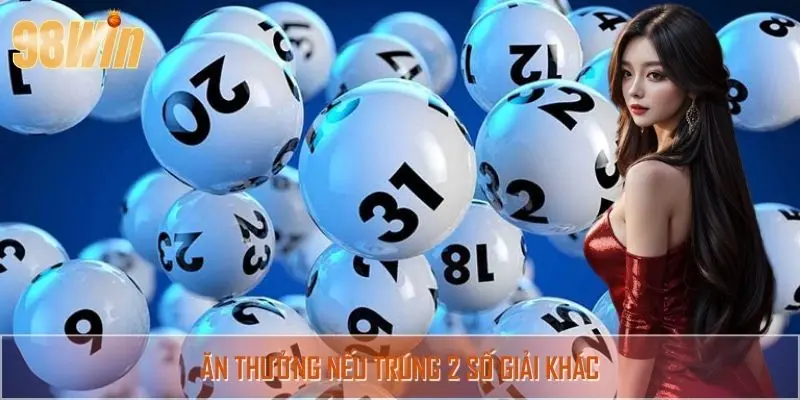 Ăn thưởng nếu trúng 2 số giải khác