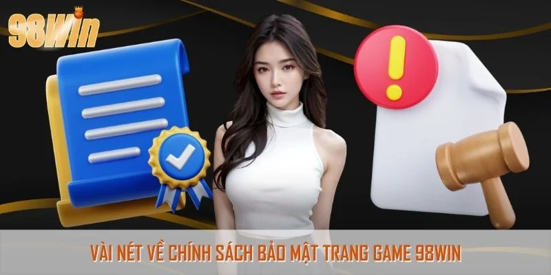 Vài nét về chính sách bảo mật trang game 98WIN