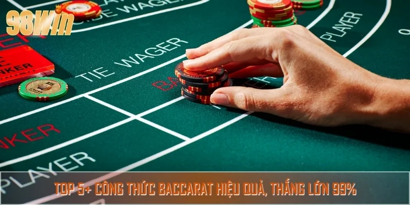 Bỏ túi các công thức Baccarat đỉnh cao, hiệu quả