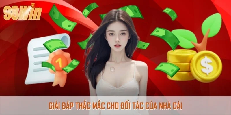 Giải đáp thắc mắc cho đối tác của nhà cái