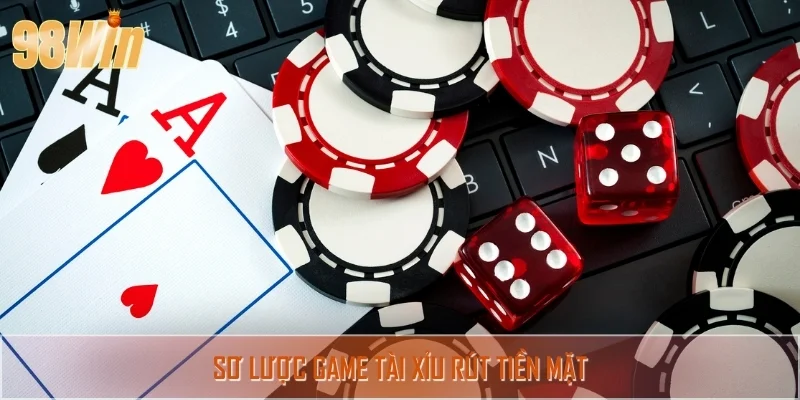 Game tài xỉu rút tiền mặt là siêu phẩm được săn đón nhất 2025