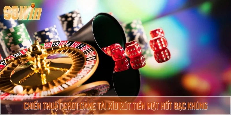 Bỏ túi các mẹo cược game tài xỉu rút tiền mặt thắng lớn