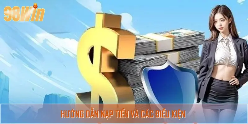 Hướng dẫn nạp tiền và các điều kiện