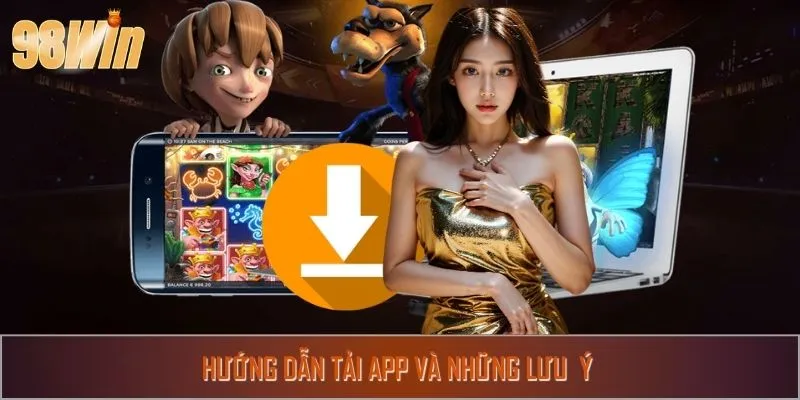 Cần lưu ý điều gì khi thực hiện tải app về điện thoại thông minh