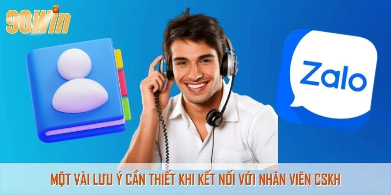 Một vài lưu ý cần thiết khi kết nối với nhân viên CSKH