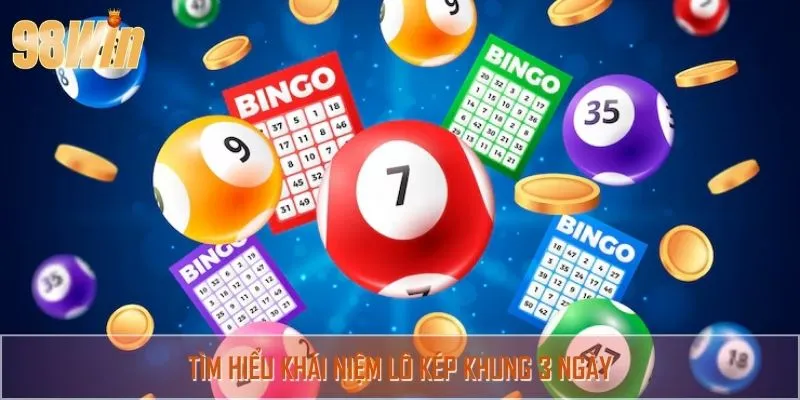 Tìm hiểu khái niệm lô kép khung 3 ngày