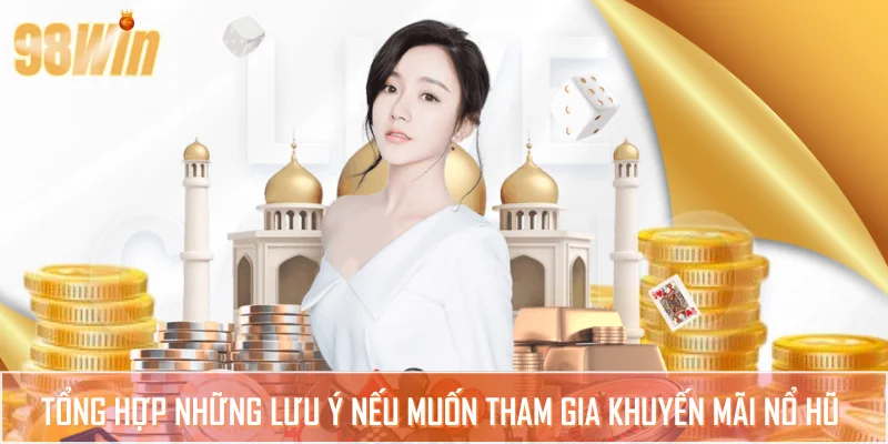 Muốn nhận khuyến mãi nổ hũ cần đọc trước các lưu ý tại 98WIN