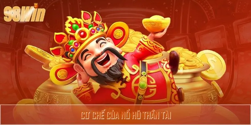Quy tắc chơi nổ hũ thần tài